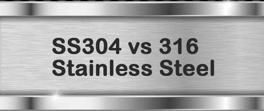 ss304 vs ss316 stainless steel e1647869977473